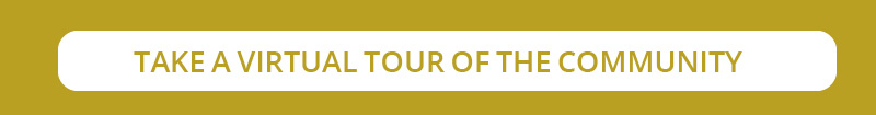 TAKE A VIRTUAL TOUR OF THE COMMUNITY